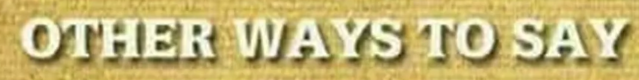 Other Ways to Ask "Is It OK for You?"