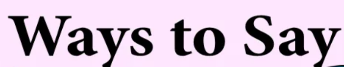 Other Ways to Say "I Will Be in Touch"