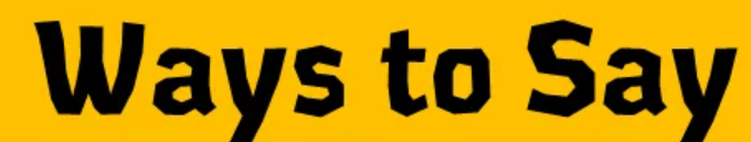 Other Ways to Say "To Name a Few"