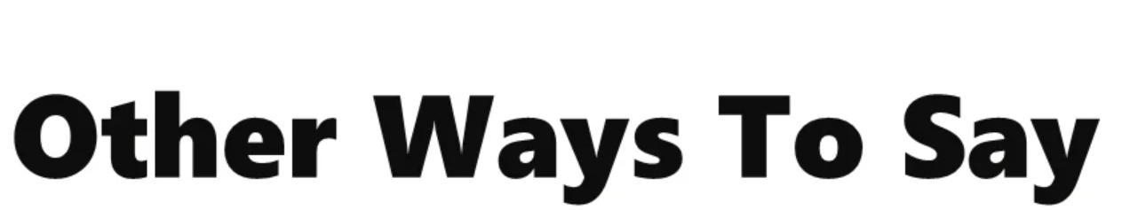 Other Ways to Say "It's Up to You"