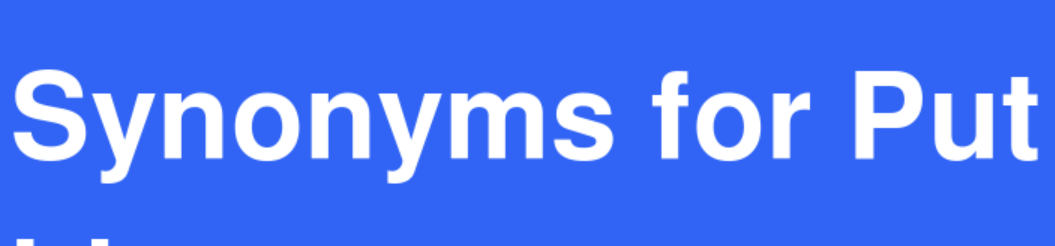 Simply Put Synonym (Formal)