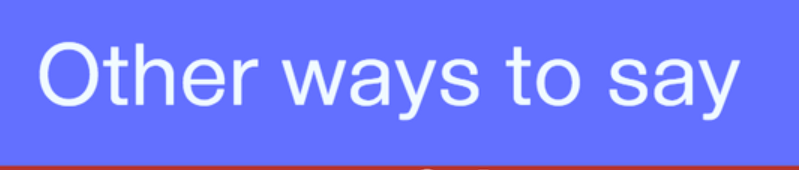 Other Ways to Say Valuable Learning Experience