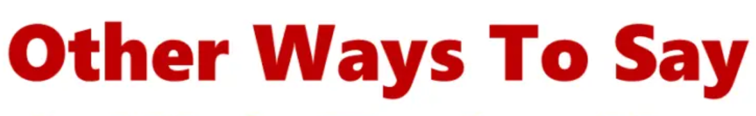 Other Ways to Say "Looking Forward to It"