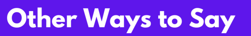 Other Ways to Say Have a Nice Day